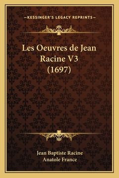 portada Les Oeuvres de Jean Racine V3 (1697) (en Francés)