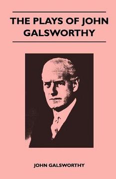 portada the plays of john galsworthy (en Inglés)