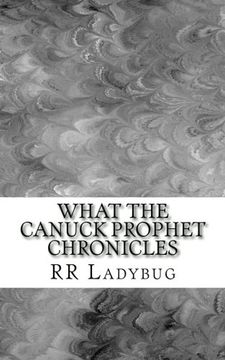 portada What The Canuck Prophet Chronicles