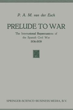 portada Prelude to War: The International Repercussions of the Spanish Civil War (1936-1939) (in English)