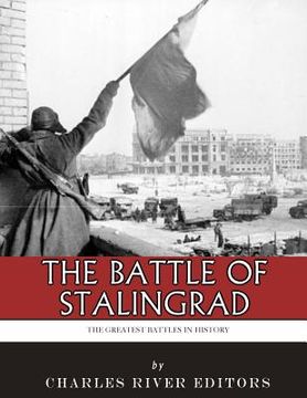 portada The Greatest Battles in History: The Battle of Stalingrad (en Inglés)