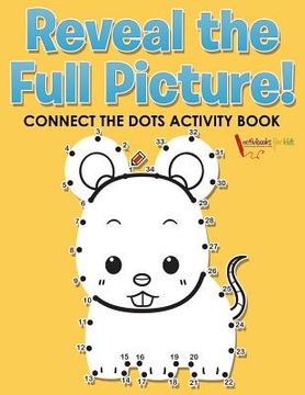 portada Reveal the Full Picture! Connect the Dots Activity Book