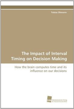 the impact of interval timing on decision making (en Inglés)