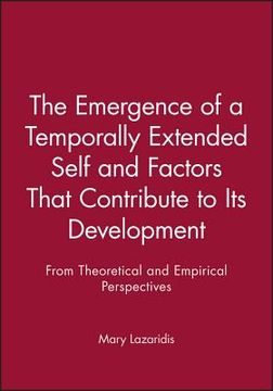 portada The Emergence of a Temporally Extended Self and Factors That Contribute to Its Development: From Theoretical and Empirical Perspectives (in English)