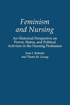 portada Feminism and Nursing: An Historical Perspective on Power, Status, and Political Activism in the Nursing Profession (en Inglés)