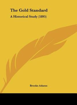 portada the gold standard: a historical study (1895) (en Inglés)