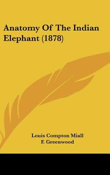 portada anatomy of the indian elephant (1878) (en Inglés)