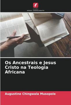 portada Os Ancestrais e Jesus Cristo na Teologia Africana: De