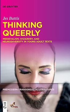 portada Thinking Queerly: Medievalism, Wizardry, and Neurodiversity in Young Adult Texts: 1 (Premodern Transgressive Literatures, 1) (en Inglés)