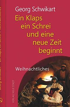portada Ein Klaps, ein Schrei und Eine Neue Zeit Beginnt: Weihnachtliches (Hilfen zum Christlichen Leben) (en Alemán)