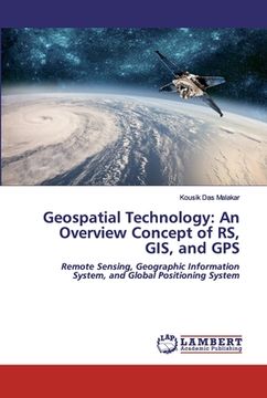 portada Geospatial Technology: An Overview Concept of RS, GIS, and GPS (in English)