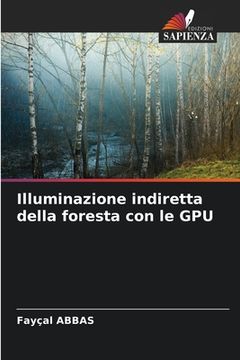 portada Illuminazione indiretta della foresta con le GPU (en Italiano)