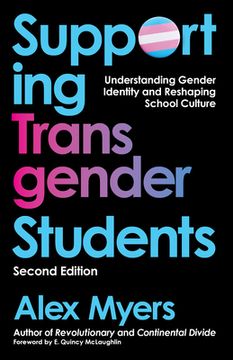 portada Supporting Transgender Students, Second Edition: Understanding Gender Identity and Reshaping School Culture (en Inglés)