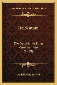 portada Heidentum: Die Geschichte Eines Vereinsamten (1919) (in German)