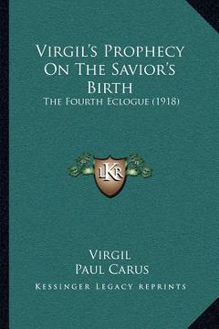 portada virgil's prophecy on the savior's birth: the fourth eclogue (1918)