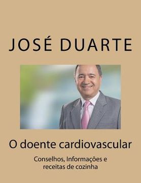 portada O doente cardiovascular: Conselhos, Informações e receitas de cozinha (en Portugués)