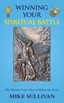 portada Winning Your Spiritual Battle: The Marine Corps Way to Defeat the Devil (en Inglés)
