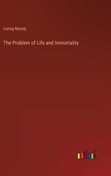 portada The Problem of Life and Immortality (en Inglés)