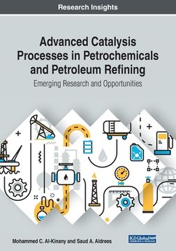 portada Advanced Catalysis Processes in Petrochemicals and Petroleum Refining: Emerging Research and Opportunities (in English)