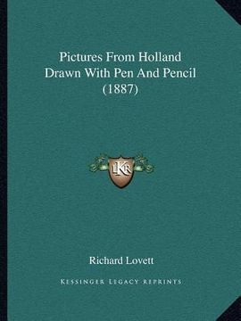 portada pictures from holland drawn with pen and pencil (1887)