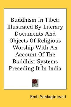 portada buddhism in tibet: illustrated by literary documents and objects of religious worship with an account of the buddhist systems preceding i (en Inglés)