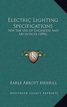 portada electric lighting specifications: for the use of engineers and architects (1896) (en Inglés)