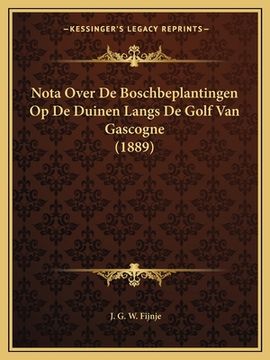 portada Nota Over De Boschbeplantingen Op De Duinen Langs De Golf Van Gascogne (1889)