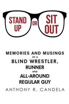 portada Stand Up or Sit Out: Memories and Musings of a Blind Wrestler, Runner and All-around Regular Guy (in English)