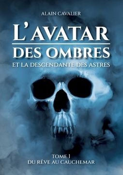 portada L'Avatar des ombres: Tome 1: Du rêve au cauchemar (en Francés)