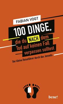 portada 100 Dinge, die du Nach dem tod auf Keinen Fall Verpassen Solltest (in German)