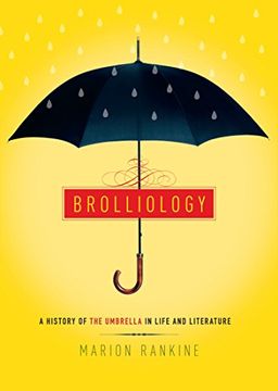 portada Brolliology: A History of the Umbrella in Life and Literature