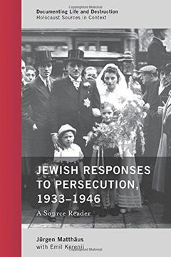portada Jewish Responses to Persecution, 1933–1946: A Source Reader (Documenting Life and Destruction: Holocaust Sources in Context) (en Inglés)