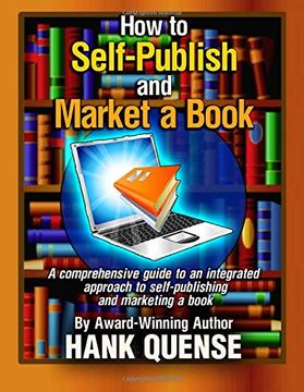 portada How to Self-Publish and Market a Book: An Integated Approach to Publishing and Marketing (en Inglés)