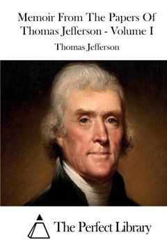 portada Memoir From The Papers Of Thomas Jefferson - Volume I (Perfect Library)