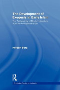 portada the development of exegesis in early islam: the authenticity of muslim literature from the formative period (en Inglés)