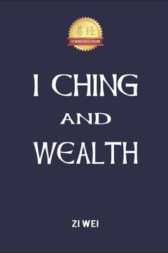 I Ching and Wealth (en Inglés)