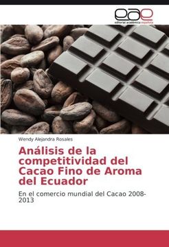 portada Análisis de la competitividad del Cacao Fino de Aroma del Ecuador: En el comercio mundial del Cacao 2008-2013 (Spanish Edition)