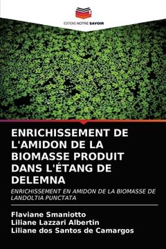 portada Enrichissement de l'Amidon de la Biomasse Produit Dans l'Étang de Delemna (en Francés)