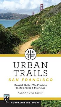 portada Urban Trails: San Francisco: Coastal Bluffs/ The Presidio/ Hilltop Parks & Stairways (in English)