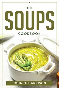 portada The Soups Cookbook (en Inglés)