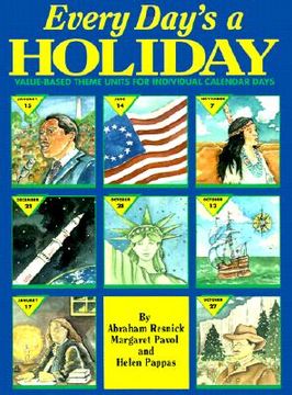 portada every day's a holiday: value-based theme units for individual calendar days (en Inglés)