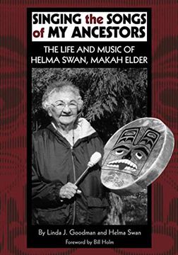 portada Singing the Songs of my Ancestors: The Life and Music of Helma Swan, Makah Elder (244) (The Civilization of the American Indian Series) (en Inglés)