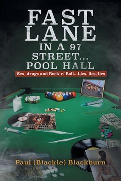 portada Fast Lane in A 97 Street... Pool Hall: Sex, Drugs and Rock n' Roll...Lies, lies, lies (in English)