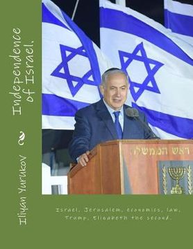 portada Independence of Israel.: Israel, Jerusalem, economics, law, Trump, Elizabeth the second. (in English)