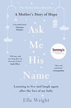 portada Ask Me His Name: Learning to Live and Laugh Again After the Loss of My Baby (en Inglés)