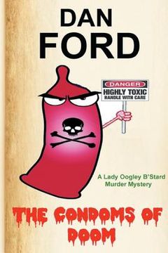 portada The Condoms Of Doom: A Lady Oogley B'Stard Murder Mystery (en Inglés)