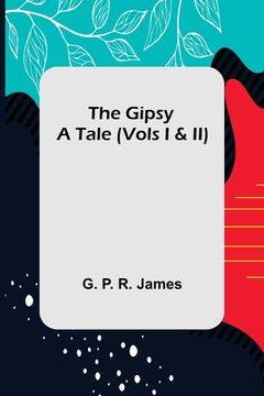 portada The Gipsy: A Tale (Vols I & II)