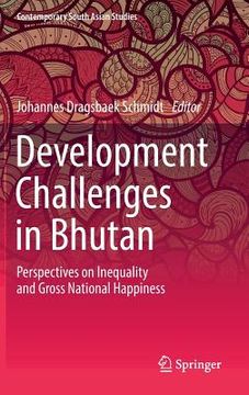 portada Development Challenges in Bhutan: Perspectives on Inequality and Gross National Happiness (en Inglés)