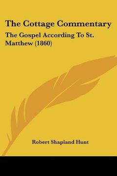 portada the cottage commentary: the gospel according to st. matthew (1860) (en Inglés)