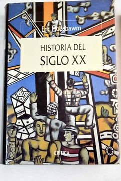 Libro Historia Del Siglo XX, 1914-1991, Hobsbawn, Eric, ISBN 50623225 ...